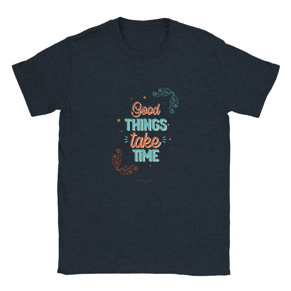 Good Things take time Unisex Crewneck T-shirt - Myparamatma