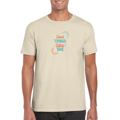 Good Things take time Unisex Crewneck T-shirt