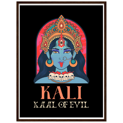 Kali Ma Kaal of Evil Premium Matte Paper Wooden Framed Poster - Myparamatma